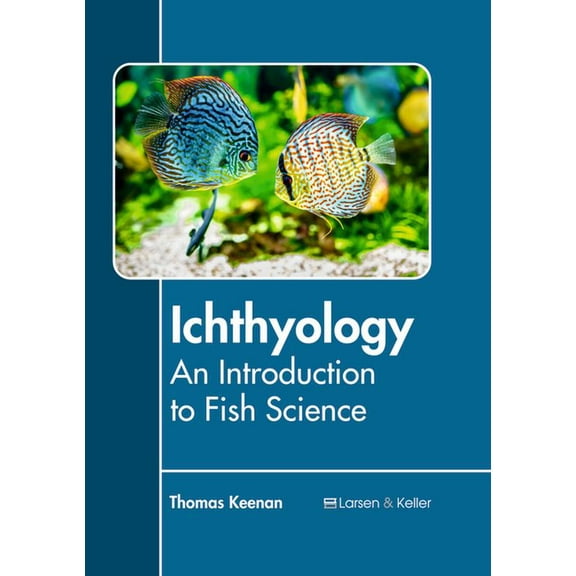 Ichthyology: An Introduction to Fish Science, (Hardcover)