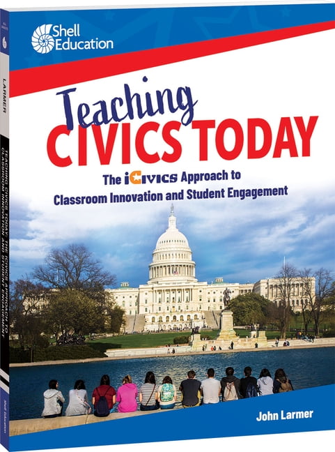 Icivics Teaching Civics Today: The Icivics Approach to Classroom Innovation and Student Engagement, (Paperback)