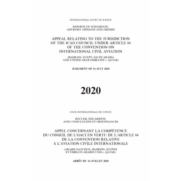 Icj Reports of Judgments Advisory Opinio Reports of Judgments, Advisory Opinions and Orders 2020: Appeal Relating to the Jurisdiction of the Icao Council Under A, (Paperback)
