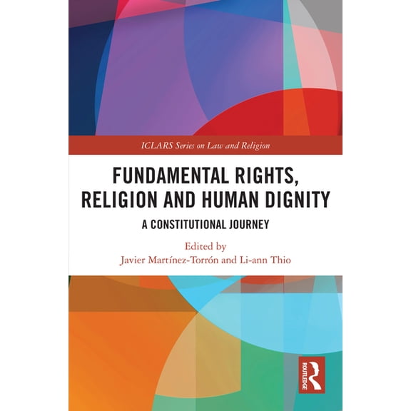 Iclars Law and Religion Fundamental Rights, Religion and Human Dignity: A Constitutional Journey, (Hardcover)