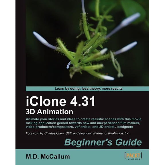 Iclone 4.31 3D Animation Beginner's Guide, (Paperback)