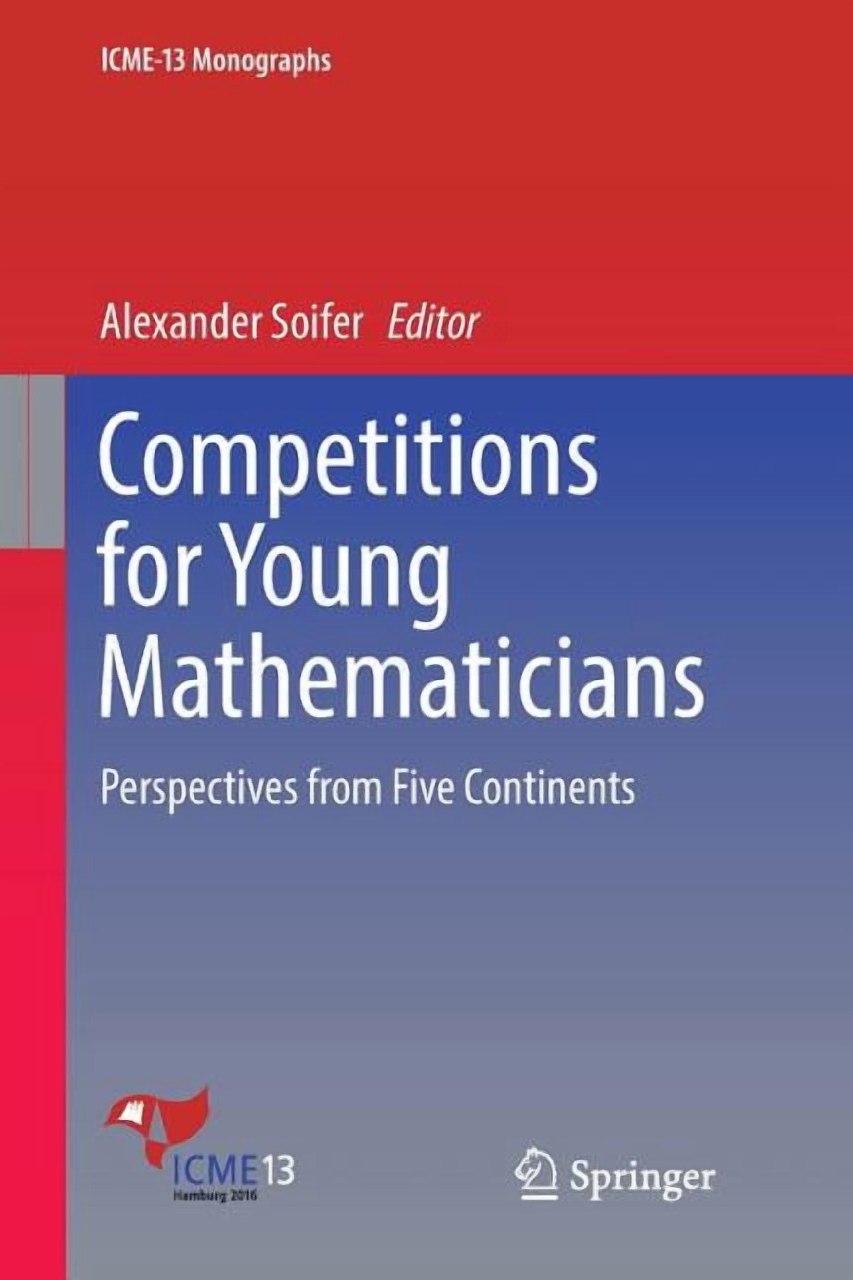 Icme-13 Monographs Competitions for Young Mathematicians: Perspectives ...