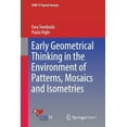 thumbnail image 1 of Icme-13 Topical Surveys Early Geometrical Thinking in the Environment of Patterns, Mosaics and Isometries, (Paperback), 1 of 1