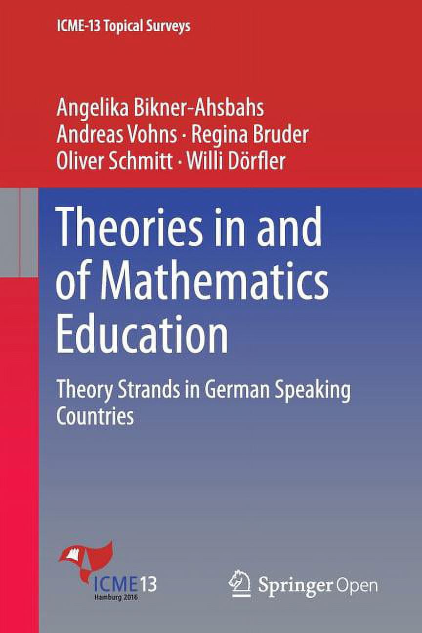 Icme-13 Topical Surveys Theories in and of Mathematics Education ...