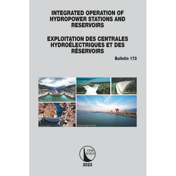 Icold Bulletins Integrated Operation of Hydropower Stations and Reservoirs/Exploitation des centrales hydroélectriques et des Réservoirs, Book 173, (Paperback)