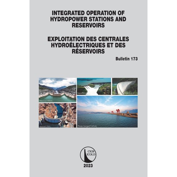 Icold Bulletins Integrated Operation of Hydropower Stations and Reservoirs/Exploitation Des Centrales Hydrolectriques Et Des Rservoirs, Book 173, (Paperback)