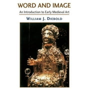 Icon Editions: Word and Image: The Art of the Early Middle Ages, 600-1050 (Paperback)