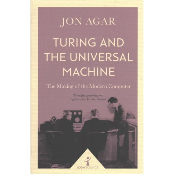 Pre-Owned Icon Science: Turing and the Universal Machine (Icon Science) : The Making of the Modern Computer (Paperback)