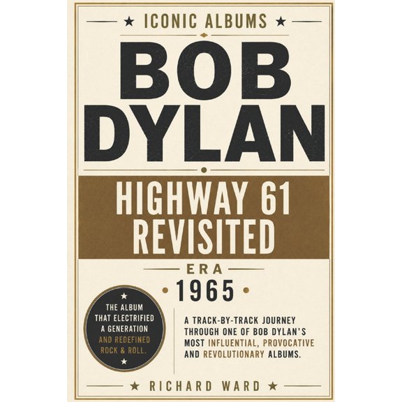Iconic Albums Iconic Albums - Bob Dylan - Highway 61 Revisited, (Paperback)