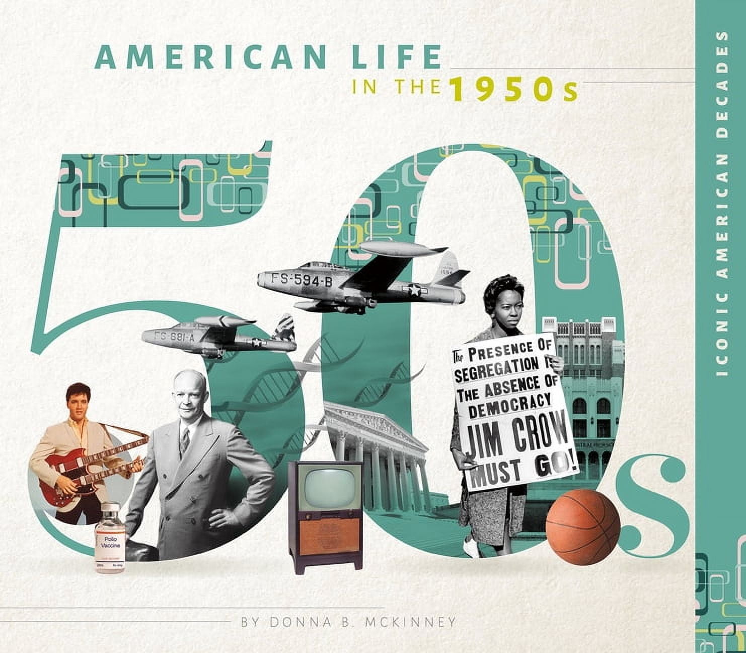 Iconic American Decades American Life in the 1950s, (Hardcover)