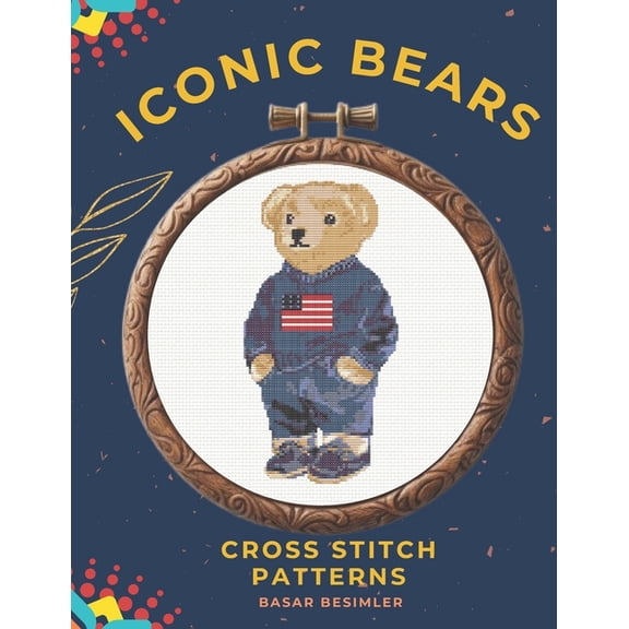 Iconic Bears Cross Stitch Patterns: 6 Stylish Teddy Bears, (Paperback)