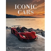 Iconic Cars The Greatest Modern Classics, Hardcover