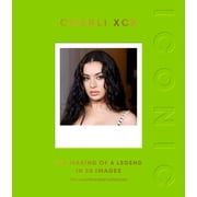 Iconic Charli XCX The Making of a Legend in 50 Images, Hardcover