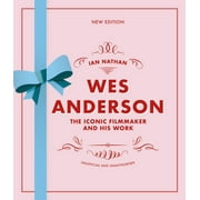 Iconic Filmmakers Wes Anderson The Iconic Filmmaker and His Work, Hardcover