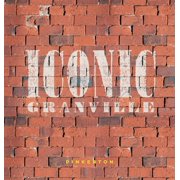 Iconic Granville a collection of iconic Granville, Ohio landmarks, objects & architecture, Hardcover