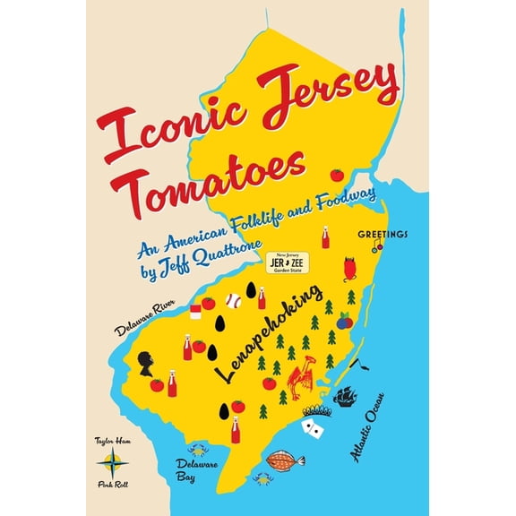 Iconic Jersey Tomatoes, An American Folklife and Foodway, (Hardcover)