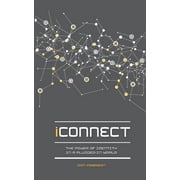 iConnect The Power of Identity in a Plugged-In World Paperback
