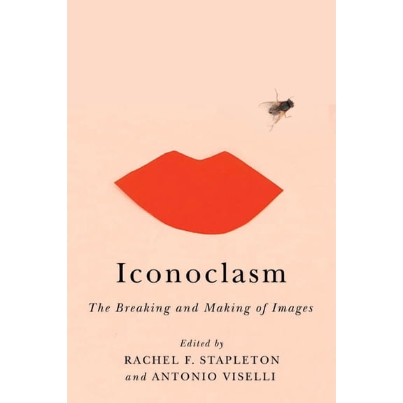Iconoclasm: The Breaking and Making of Images, (Paperback)