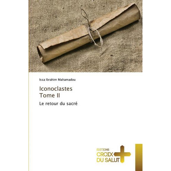 Omn.Croix Salut: Iconoclastes Tome II (Paperback)