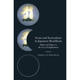 thumbnail image 1 of Icons and Iconoclasm in Japanese Buddhism, (Paperback), 1 of 4