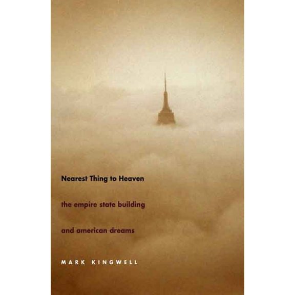 Icons of America Nearest Thing to Heaven: The Empire State Building and American Dreams, (Paperback)