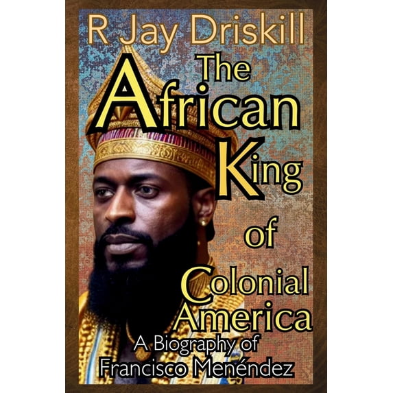 Icons of Defiance The African King of Colonial America A