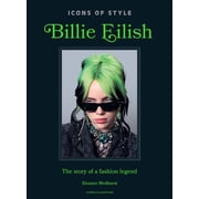 Icons of Style Icons of Style Billie Eilish The Story of a Fashion Legend, Hardcover