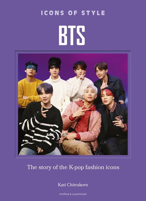 Icons of Style Icons of Style: Bts: The Story of the K-Pop Fashion Icons, (Hardcover)