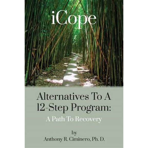 Icope : Alternatives to a 12-step Program: a Path to Recovery