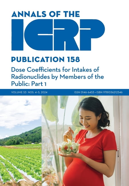 ICRP Publication 158: Dose Coefficients for Intakes of Radionuclides by Members of the Public: Part 1, (Paperback)