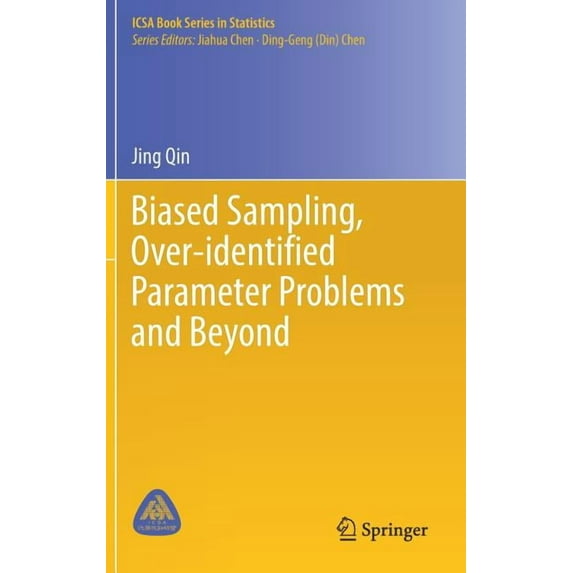 Icsa Book Statistics Biased Sampling, Over-Identified Parameter Problems and Beyond, (Hardcover)
