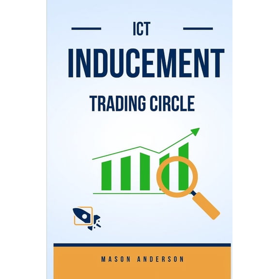 Ict Inducement Tradingcycle: Inducement Market Structure, Phase 1 Logique, Phase 2 Logique, Fake Phase Logique, Phase 4 Logique-Money Tranfer Time and Mechanical (Paperback)