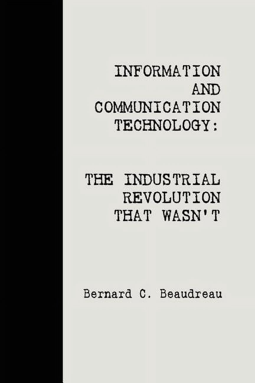 ICT: The Industrial Revolution That Wasn't (Paperback) by Bernard C ...