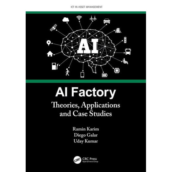 Ict in Asset Management AI Factory: Theories, Applications and Case Studies, (Hardcover)
