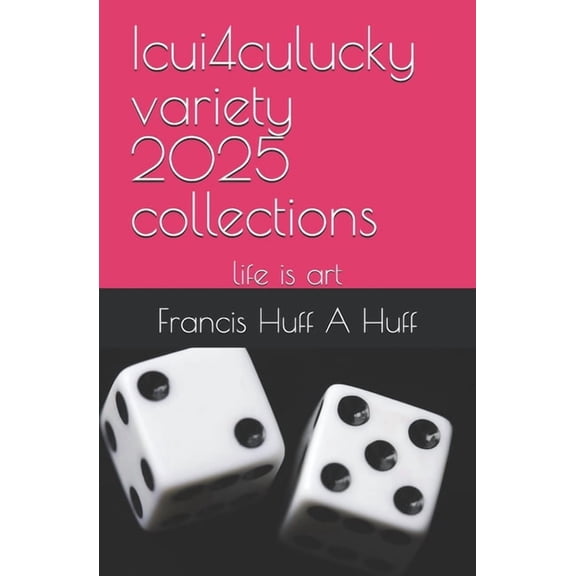 Icui4culucky variety 2025 collections: life is art, (Paperback)