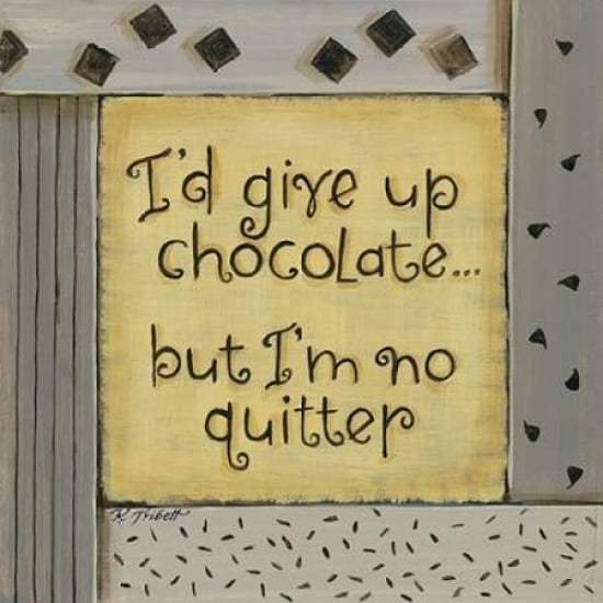 Id Give Up Chocolate Canvas Art - Karen Tribbet (24 x 24)