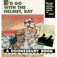 thumbnail image 1 of Pre-Owned I'd Go with the Helmet, Ray: A Doonesbury Book (Paperback) 0836218701 9780836218701, 1 of 1