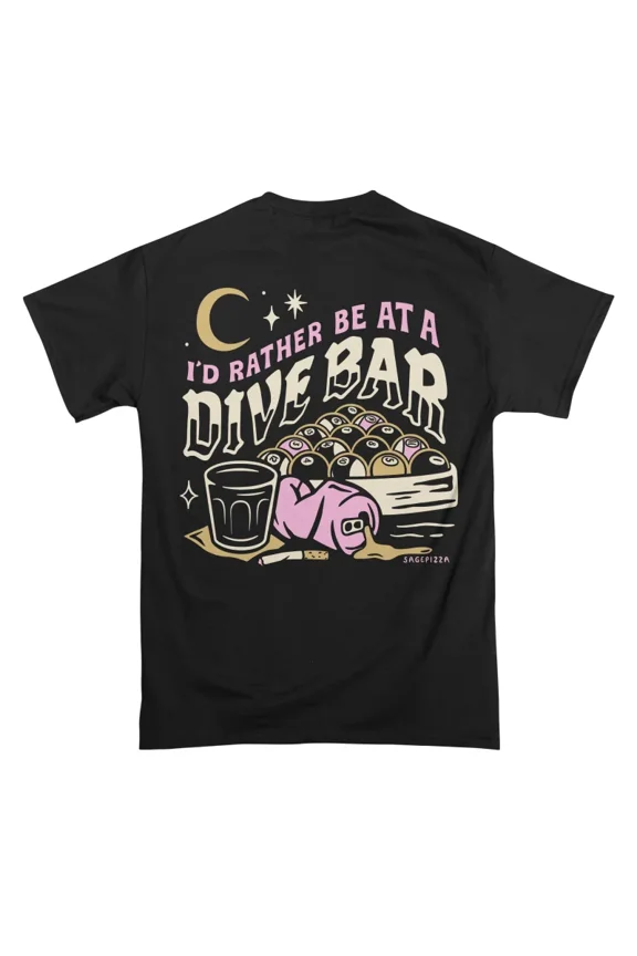 Id Rather Be At A Dive Bar T-Shirt Tee Gift For Him Merch For Her Apparel For Friend
