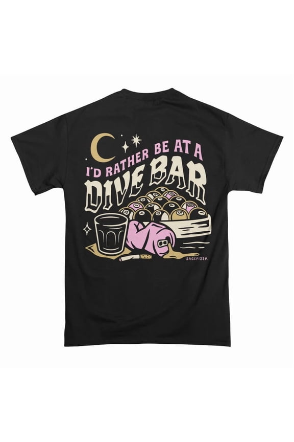 Id Rather Be At A Dive Bar T-Shirt Tee Gift For Him Merch For Her Apparel For Friend