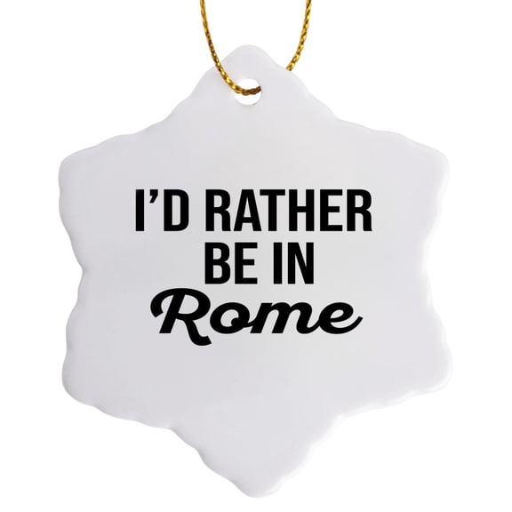 3drose, Id Rather Be in Rome. Black Lettering on White Background., 3 inch Snowflake Porcelain Ornament