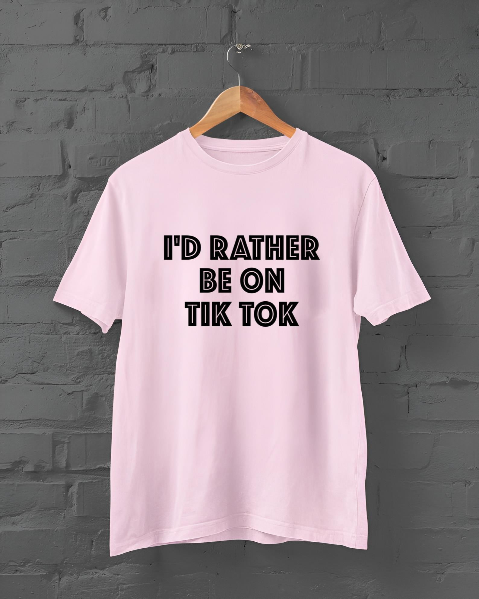 I'd Rather Be On Tok Tik Social Media Famous Meme Viral T-Shirt I'd Rather Be On Tok Tik Social Media Famous Meme Viral T-Shirt