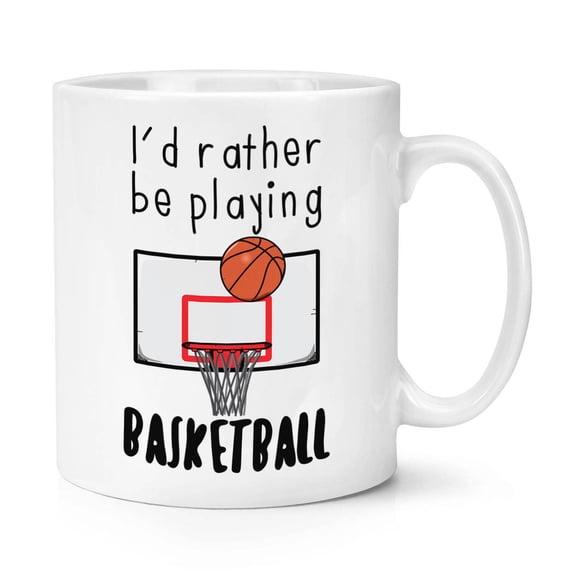 Id Rather Be Playing Basketball 11oz Mug Cup