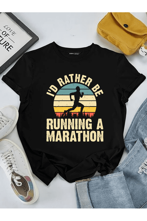 Id Rather Be Running A Marathon Funny Motivational Runner Quote Unisex T-shirt V15069, up to size 5XL