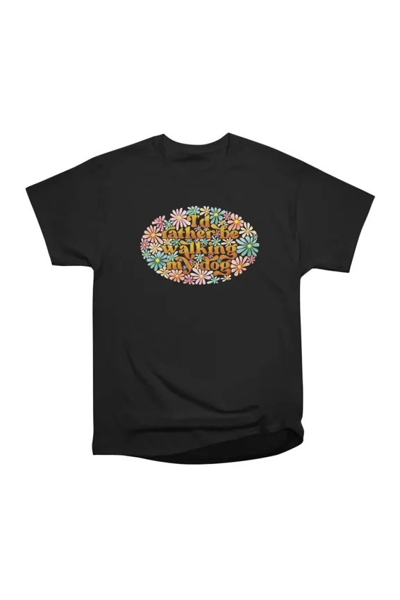 Id Rather be Walking my Dog T-Shirt Tee Gift For Him Merch For Her Apparel For Friend