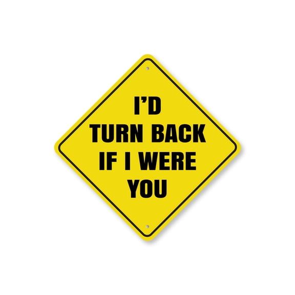 Id Turn Back If I were You Diamond Aluminum Metal Decor Sign - 12" x 12"