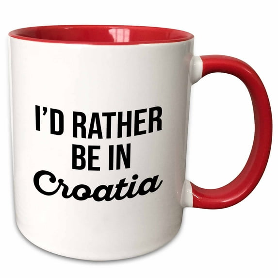 Id rather be in Croatia. Black lettering on white background. 15oz Two-Tone Red Mug mug-326965-10