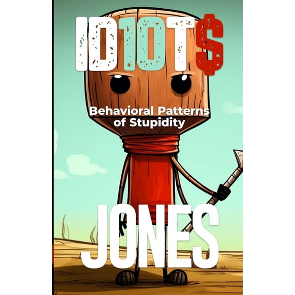 Id10t$: Behavioral Patterns of Stupidity, (Paperback)