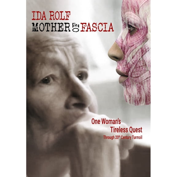 Ida Rolf: Mother Of Fascia
