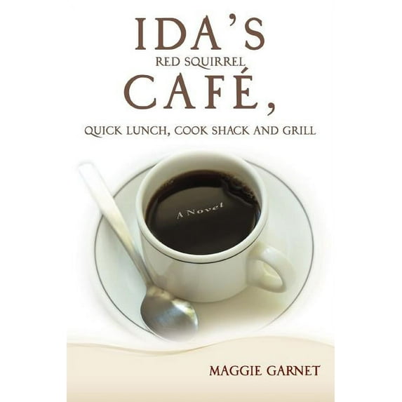 Ida's Red Squirrel Cafe, Quick Lunch, Cook Shack and Grill, (Paperback)