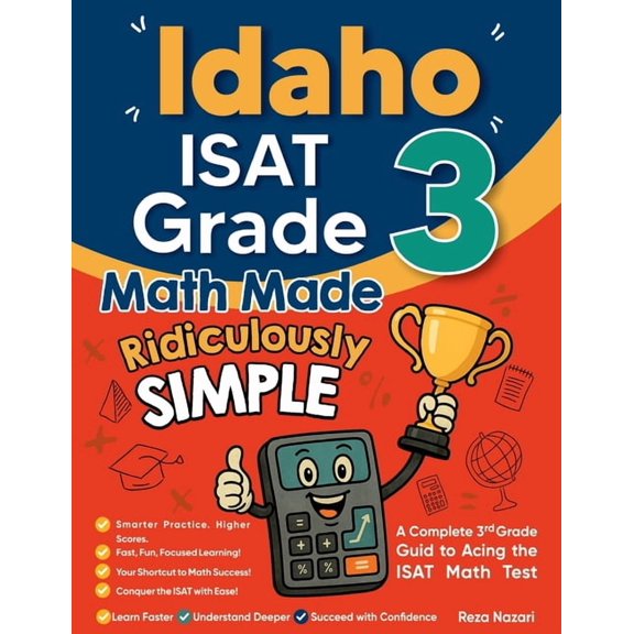 Idaho ISAT Grade 3 Math Made Ridiculously Simple: A Comprehensive 3rd Grade Guide to Acing ISAT Math Test, (Paperback)